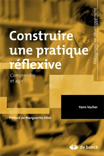 Construire une pratique réflexive : comprendre et agir