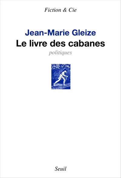 Le livre des cabanes : politiques
