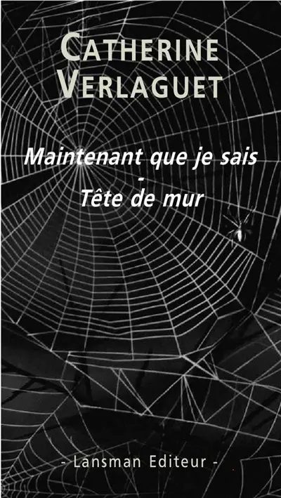 Maintenant que je sais. Tête de mur