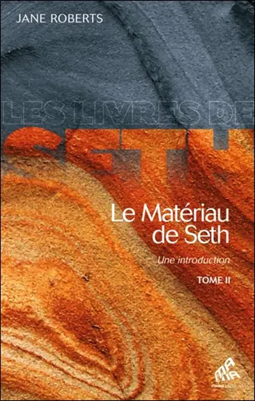 Le matériau de Seth : une introduction. Vol. 2
