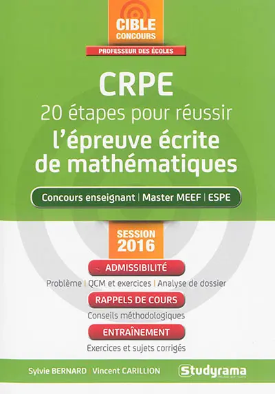 CRPE, 20 étapes pour réussir l'épreuve écrite de mathématiques : concours enseignant, master MEEF, ESPE : session 2016