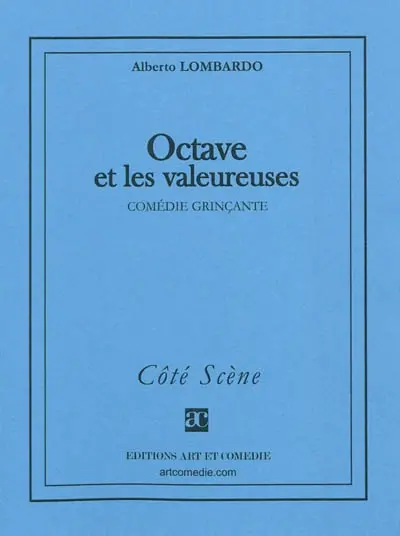 Octave et les valeureuses : comédie grinçante