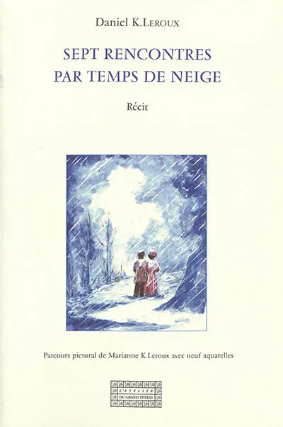 Sept rencontres par temps de neige : récit