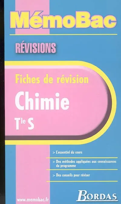 Chimie, Terminale S : l'essentiel du cours, des méthodes appliquées aux connaissances du programme, des conseils pour réviser