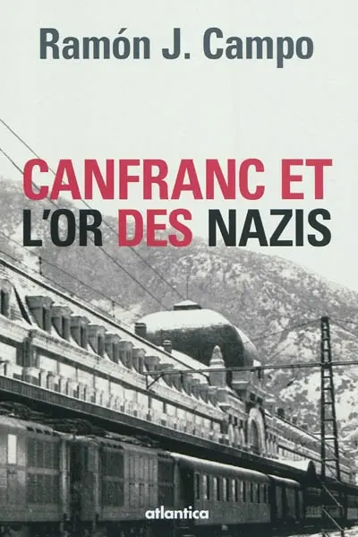 Canfranc et l'or des nazis