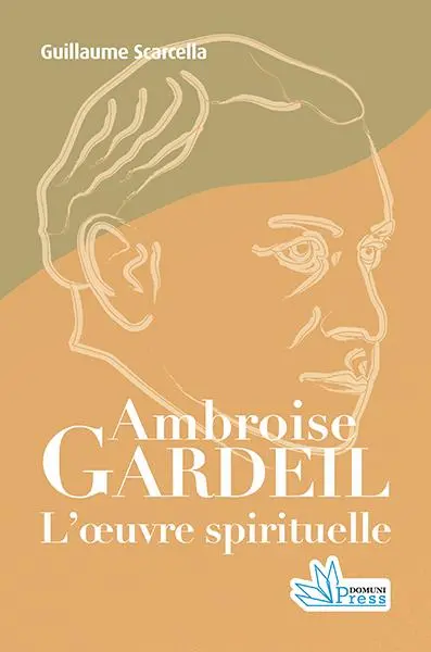 Ambroise Gardeil : l'oeuvre spirituelle