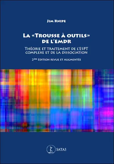 La trousse à outils de l'EMDR : théorie et traitement de l'ESPT complexe et de la dissociation