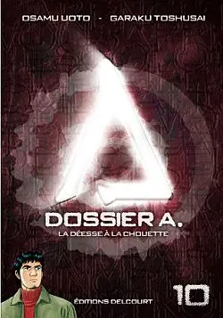 Dossier A. Vol. 10. La déesse à la chouette