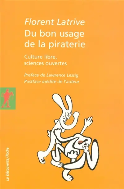 Du bon usage de la piraterie : culture libre, sciences ouvertes