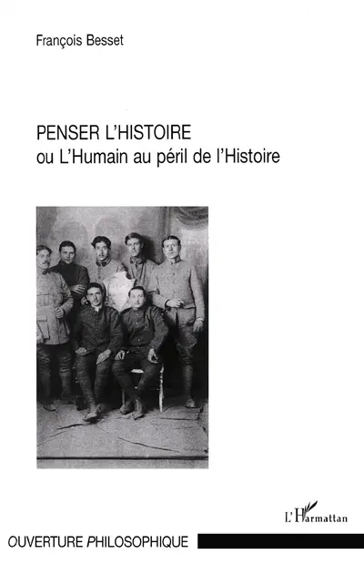 Penser l'histoire ou L'humain au péril de l'histoire