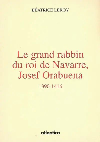 Le grand rabbin du roi de Navarre, Josef Orabuena, 1390-1416