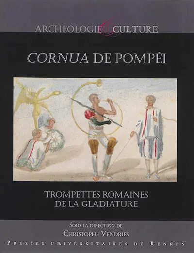Cornua de Pompéi : trompettes romaines de la gladiature