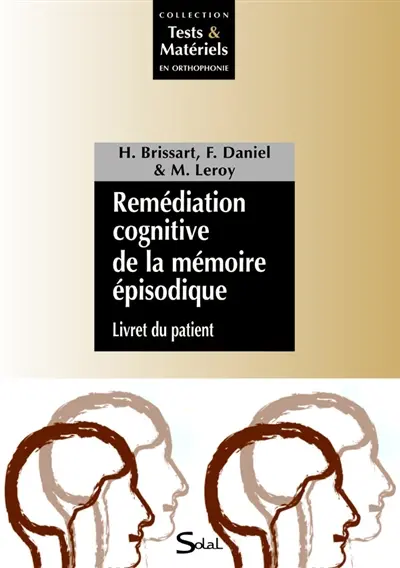 Remédiation cognitive de la mémoire épisodique : livret du patient