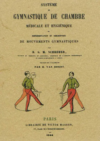 Système de gymnastique de chambre médicale et hygiénique ou Représentation et description des mouvements gymnastiques n'exigeant aucun appareil ni aide...