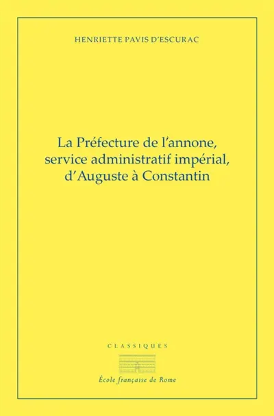 La préfecture de l'annone, service administratif impérial d'Auguste à Constantin