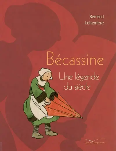 Bécassine, une légende du siècle