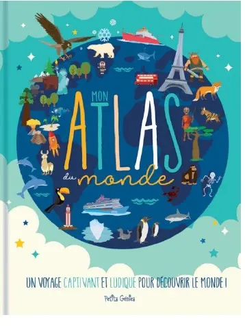 Mon atlas du monde : Un voyage captivant et ludique pour découvrir le monde !
