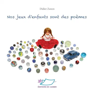 Nos jeux d'enfants sont des poèmes