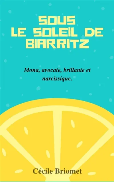Sous le soleil de Biarritz : Mona, avocate, brillante et narcissique
