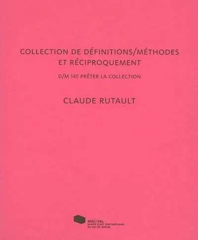 Collection de définitions-méthodes et réciproquement, Claude Rutault : D-M 140 prêter la collection