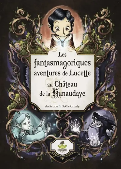 Les fantasmagoriques aventures de Lucette au château de la Hunaudaye