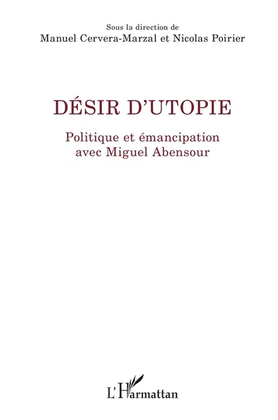 Désir d'utopie : politique et émancipation avec Miguel Abensour
