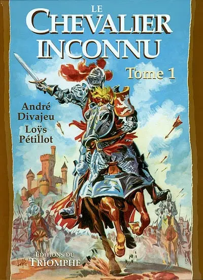 Le chevalier inconnu. Vol. 1