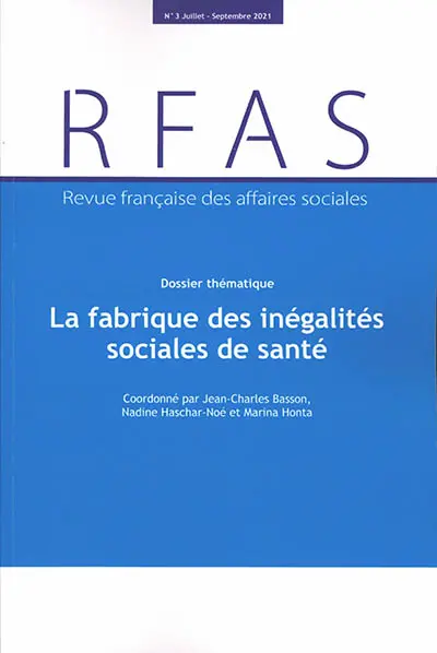 Revue française des affaires sociales, n° 3 (2021). La fabrique des inégalités sociales de santé