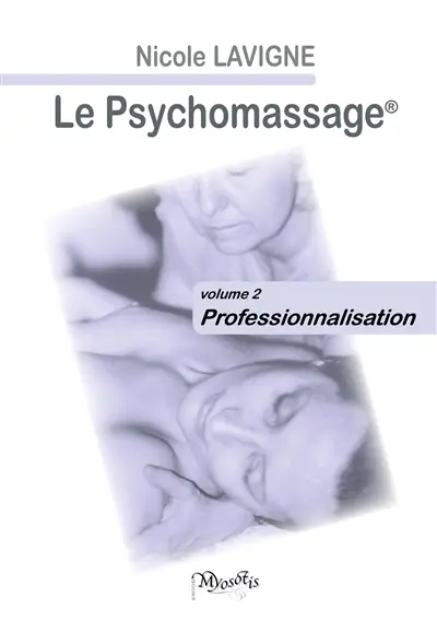 Le Psychomassage : volume 2 : Professionnalisation