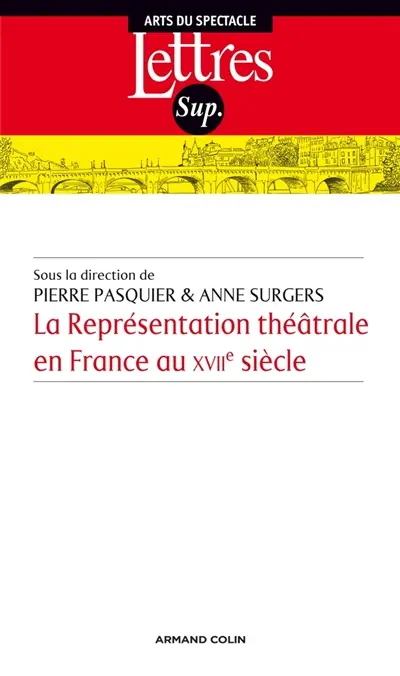 La représentation théâtrale en France au XVIIe siècle