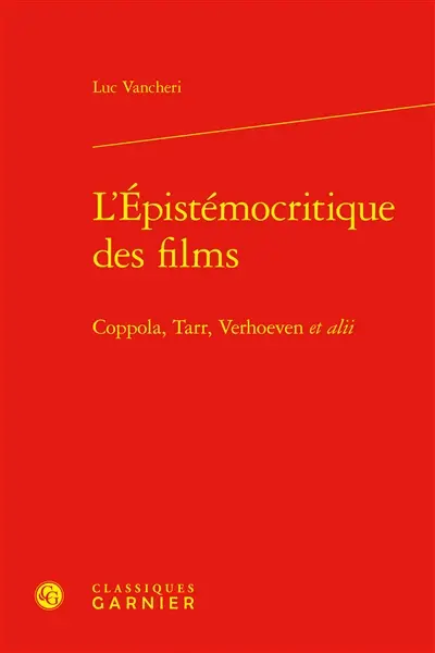 L'épistémocritique des films : Coppola, Tarr, Verhoeven et alii