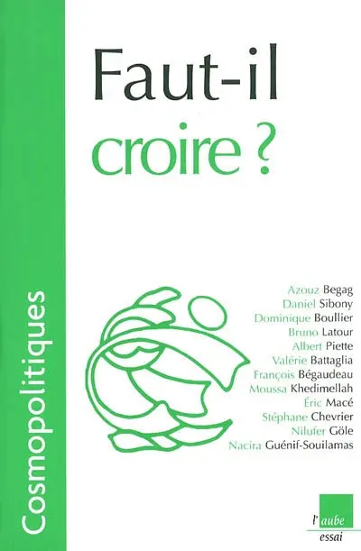 Cosmopolitiques, n° 6. Faut-il croire ?