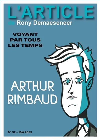 L'article, n° 32. Arthur Rimbaud : voyant par tous les temps