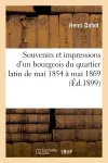 Souvenirs et impressions d'un bourgeois du quartier latin de mai 1854 à mai 1869 (Ed.1899)