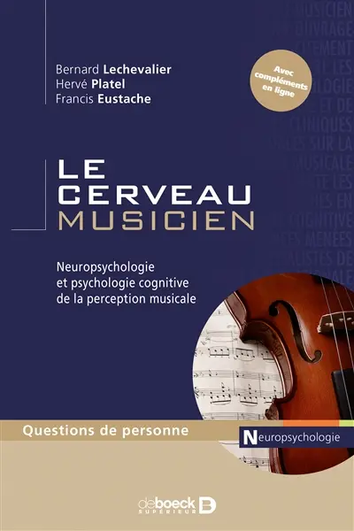 Le cerveau musicien : neuropsychologie et psychologie cognitive de la perception musicale