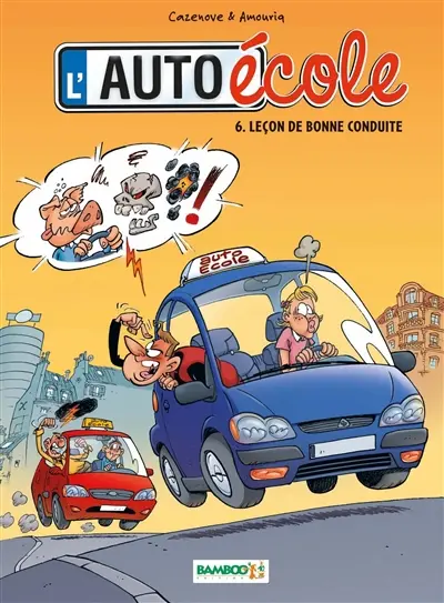 L'auto-école. Vol. 6. Leçon de bonne conduite