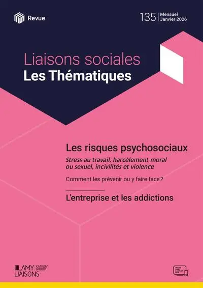 Liaisons sociales. Les thématiques, n° 135. Les risques psychosociaux : stress au travail, harcèlement moral ou sexuel, incivilités et violence : comment les prévenir ou y faire face ?