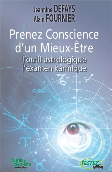 Prenez conscience d'un mieux être : l'outil astrologique, l'examen karmique