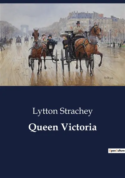 Queen Victoria : The Early Life and Influences of Queen Victoria