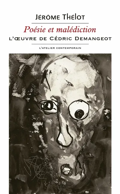 Poésie et malédiction : l'oeuvre de Cédric Demangeot