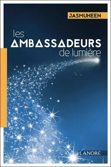Les ambassadeurs de lumière : vivre de lumière