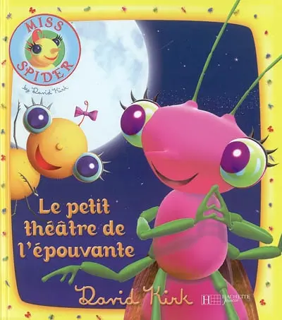 Miss Spider. Le petit théâtre de l'épouvante
