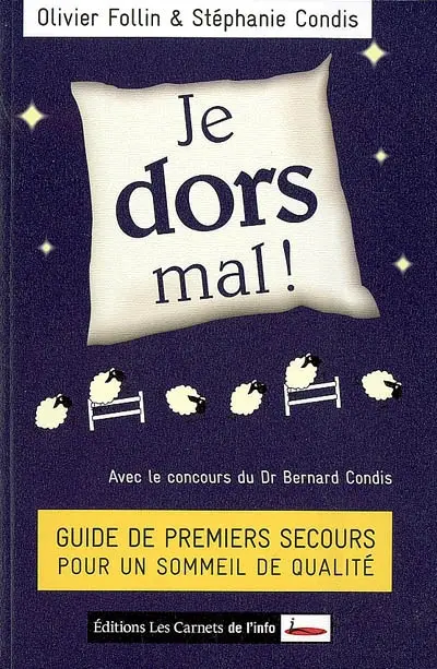Je dors mal ! : guide de premiers secours pour un sommeil de qualité