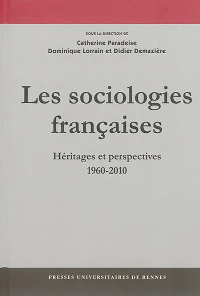 Les sociologies françaises : héritages et perspectives : 1960-2010