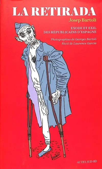 La Retirada : exode et exil des républicains d'Espagne