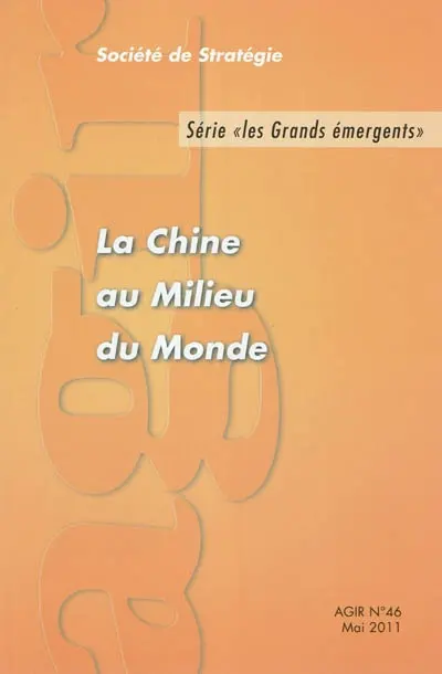 Agir, n° 46. La Chine au milieu du monde