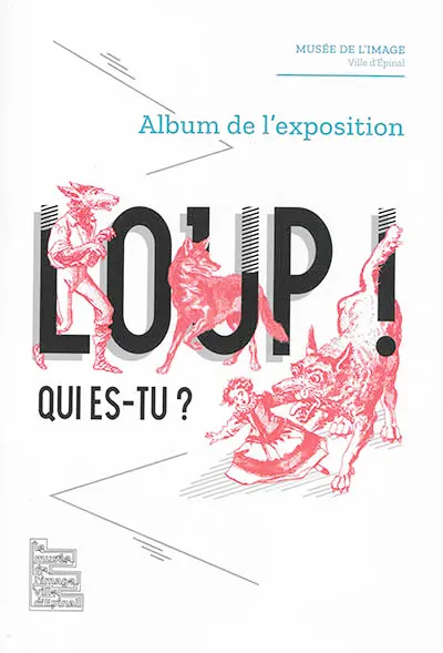 Loup ! Qui es-tu ? : album de l'exposition