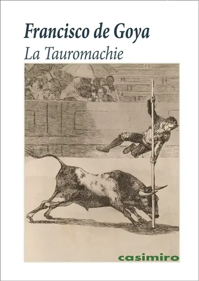 Francisco de Goya : La tauromachie
