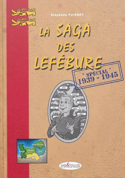 La saga des Lefébure. Spécial 1939-1945