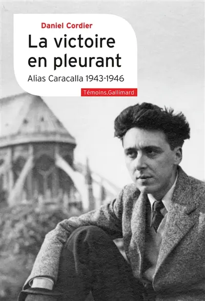 La victoire en pleurant : mémoires interrompues : 1943-1945